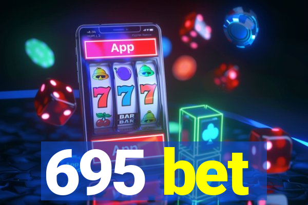 695 bet